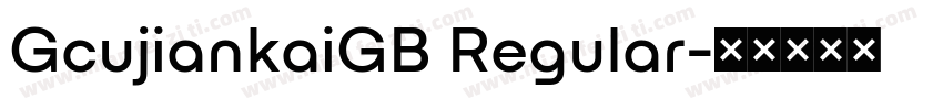 GcujiankaiGB Regular字体转换